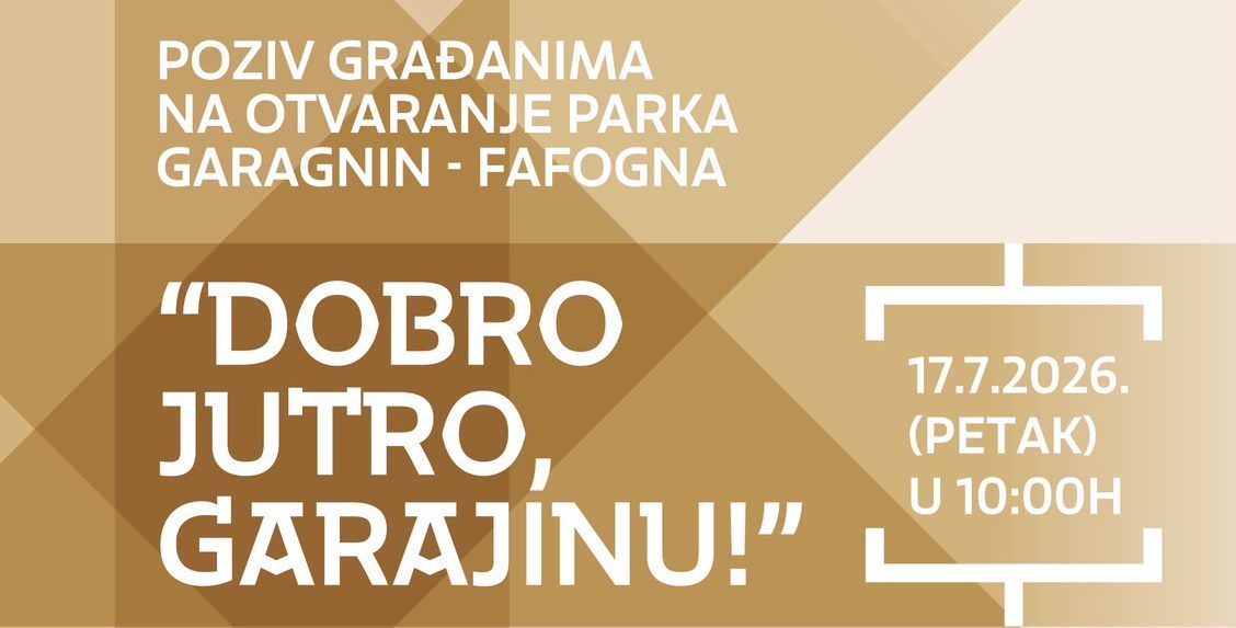 “Dobro jutro, Garajinu” – otvorenje obnovljenog Parka Garagnin-Fanfogna